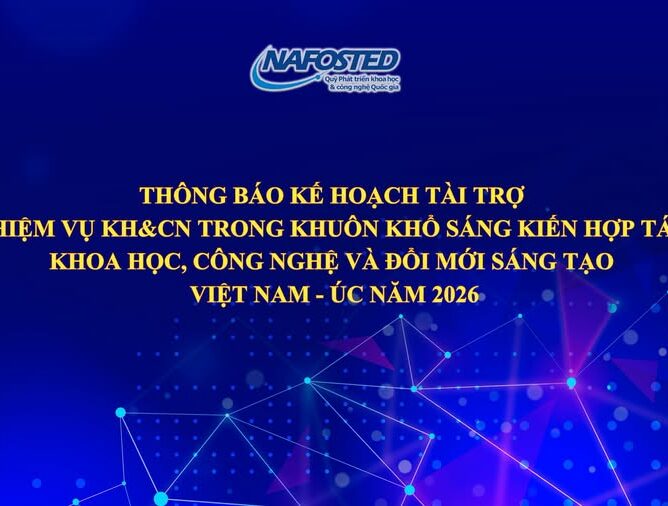 Thông báo kêu gọi đề xuất nhiệm vụ Khoa học và Công nghệ trong khuôn khổ sáng kiến hợp tác khoa học, công nghệ và đổi mới sáng tạo Việt Nam – Australia 2026