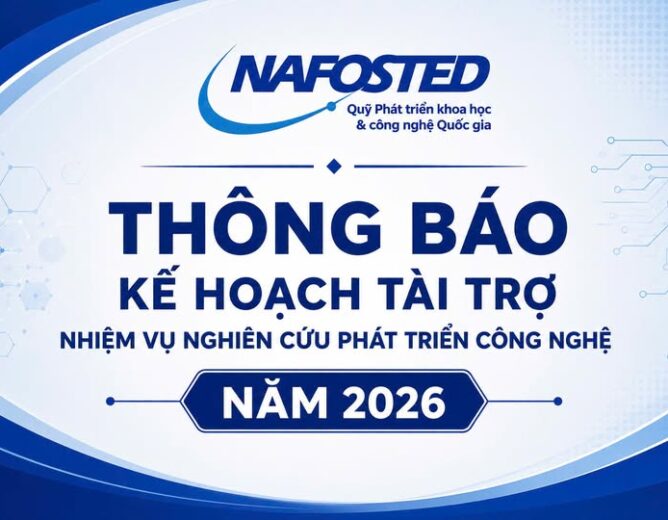 THÔNG BÁO VỀ KẾ HOẠCH TÀI TRỢ NHIỆM VỤ NGHIÊN CỨU PHÁT TRIỂN CÔNG NGHỆ NĂM 2026 CỦA QUỸ NAFOSTED